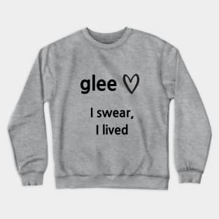 Glee/I lived Crewneck Sweatshirt